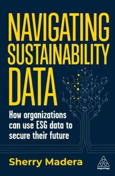 Navigating Sustainability Data "How Organizations Can Use ESG Data to Secure Their Future"