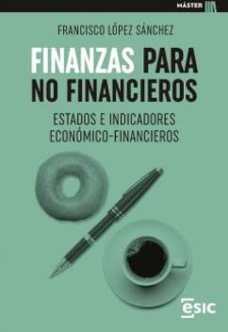 Finanzas para no financieros "Estados e indicadores económico-financieros"