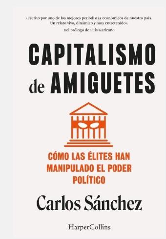 Capitalismo de amiguetes "Cómo las élites han manipulado el poder político"