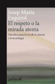 El respeto o la mirada atenta "Una ética para la era de la ciencia y la tecnología"