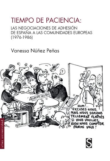 Tiempo de paciencia "Las negociaciones de adhesión de España a las comunidades europeas"