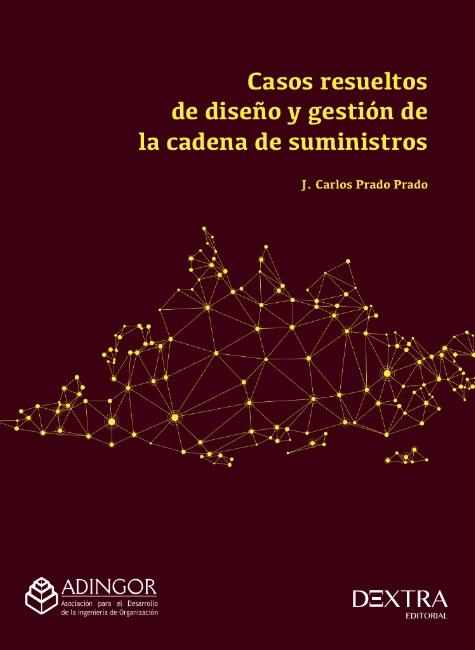 Casos resueltos de diseño y gestión de la cadena de suministros