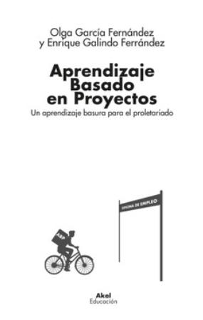 Aprendizaje Basado en Proyectos "Un aprendizaje basura para el proletariado"