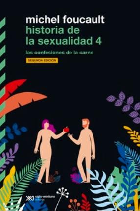 Historia de la sexualidad 4 "Las confesiones de la carne"