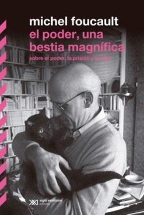 El poder, una bestia magnífica "Sobre el poder, la prisión y la vida"