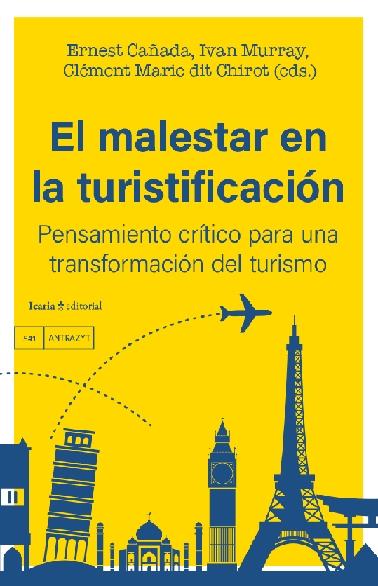 El malestar en la turistificación "Pensamiento crítico para una transformación del turismo"