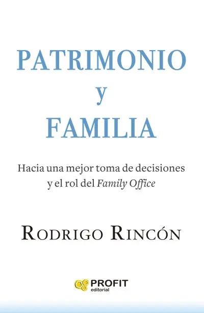 Patrimonio y familia "Hacia una mejor toma de deciciones y el rol del Family Office"