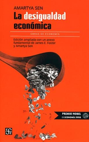 La desigualdad económica "Edición ampliada con un anexo fundamental de James E. Foster y Amartya Sen"