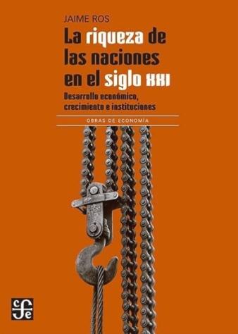 La riqueza de las naciones en el siglo XXI "Desarrollo económico, crecimiento e instituciones"