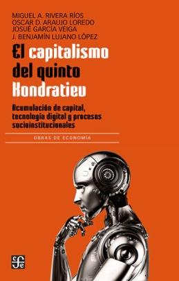 El Capitalismo del quinto Kondratiev "Acumulación de capital, tecnología digital y procesos socioinstitucionales"