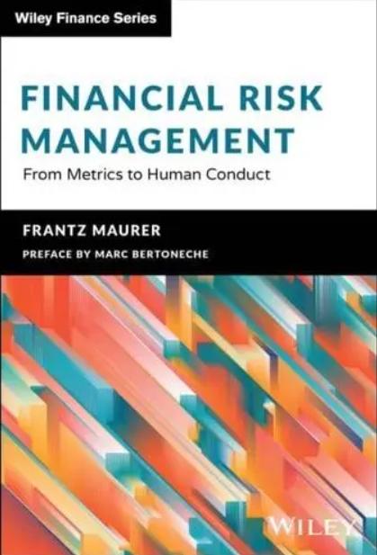 Financial Risk Management "From Metrics to Human Conduct"
