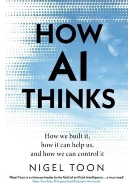 How AI Thinks "How We Built It, How It Can Help Us, and How We Can Control It"