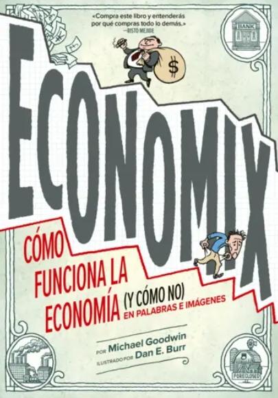 Economix "Cómo funciona la economía (y cómo no) en palabras e imágenes"