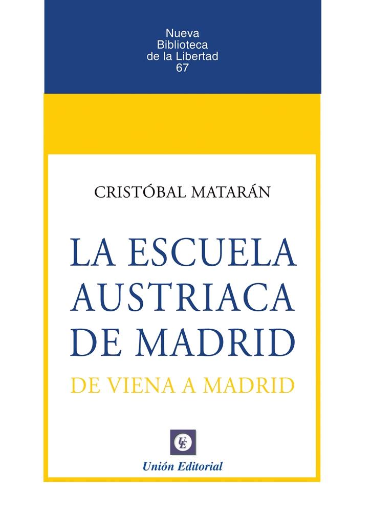 La Escuela Austriaca de Madrid "De Viena a Madrid"