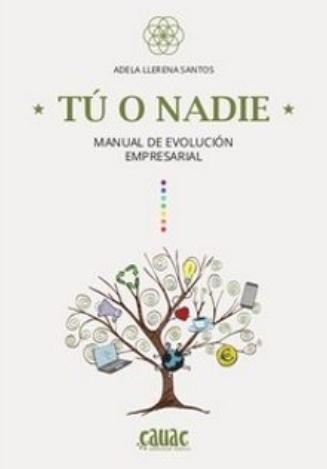 Tú o nadie "Manual de evolución empresarial"