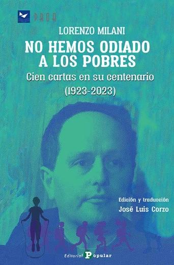 No hemos odiado a los pobres "Cien cartas en su centenario (1923-2023)"