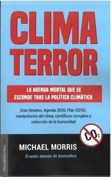 Clima terror "La agenda mortal detrás de la política climática"