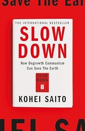 Slow Down "How Degrowth Communism Can Save the Earth"