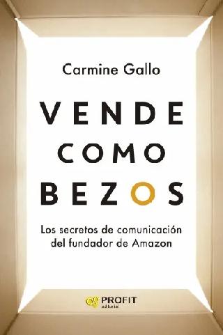 Vende como Bezos "Secretos de comunicación del fundador de Amazon"