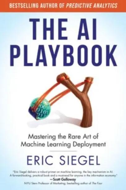 The AI Playbook "Mastering the Rare Art of Machine Learning Deployment"