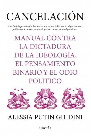 Cancelación "Manual contra la dictadura de la ideología, el pensamiento binario y el odio político"