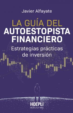 La guía del autoestopista financiero "Estrategias prácticas de inversión"