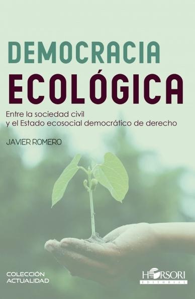 Democracia ecológica "Entre la sociedad civil y el Estado ecosocial democrático de derecho"