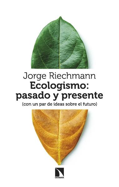 Ecologismo: pasado y presente "Con un par de ideas sobre el futuro"