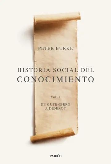 Historia social del conocimiento Vol.I "De Gutenberg a Diderot"
