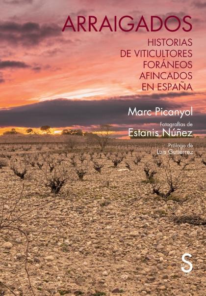 Arraigados "Historias de viticultores foráneos afincados en España"