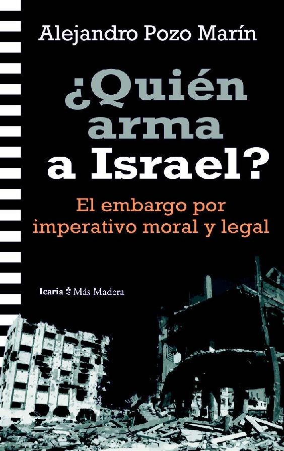 ¿Quién arma a Israel? "El embargo por imperativo moral y legal"