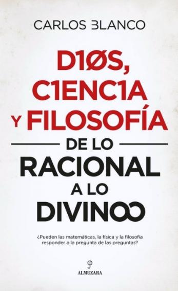 Dios, ciencia y filosofía "De lo racional a lo divino"