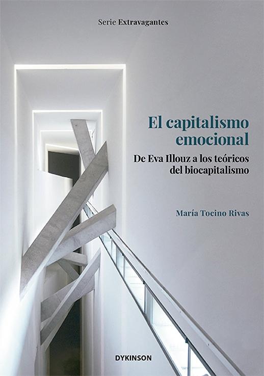 El capitalismo emocional "De Eva Illouz a los teóricos del biocapitalismo"