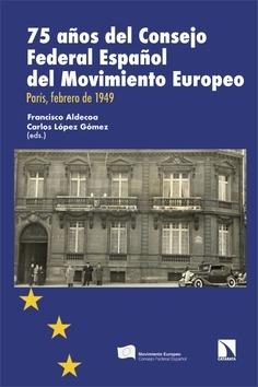 75 años del Consejo Federal Español del Movimiento Europeo "París, febrero de 1949"