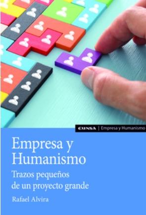 Empresa y Humanismo "Trazos pequeños de un proyecto grande"