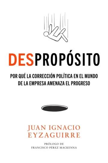 Despropósito "Por qué la corrección política en el mundo de la empresa amenaza el progreso"