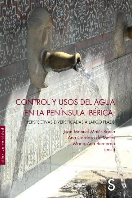 Control y usos del agua en la península ibérica "Perspectivas diversificadas a largo plazo"