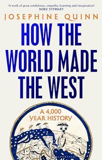 How the World Made the West "A 4,000-Year History"