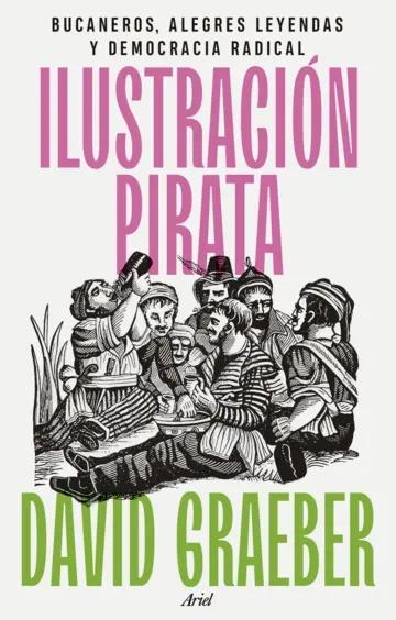 Ilustración pirata "Bucaneros, alegres leyendas y democracia radical"