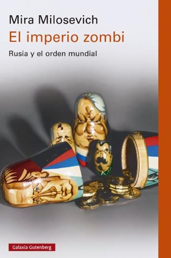 El imperio Zombi "Rusia y el orden mundial"