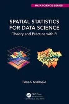 Spatial Statistics for Data Science "Theory and Practice with R"