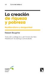 La creación de riqueza y pobreza "Neoliberalismo y desigualdad"