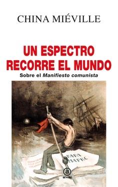 Un espectro recorre el mundo "Sobre el Manifiesto comunista"