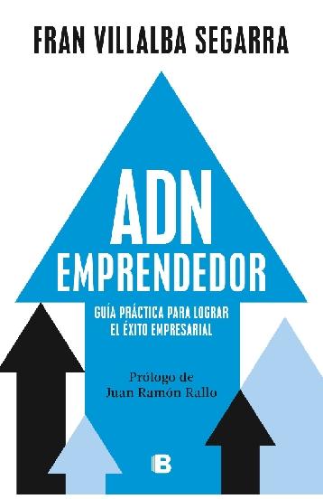 ADN emprendedor "Guía práctica para lograr el éxito empresarial"