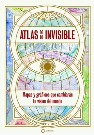 Atlas de lo invisible "Mapas y gráficos que cambiaron la visión del mundo"
