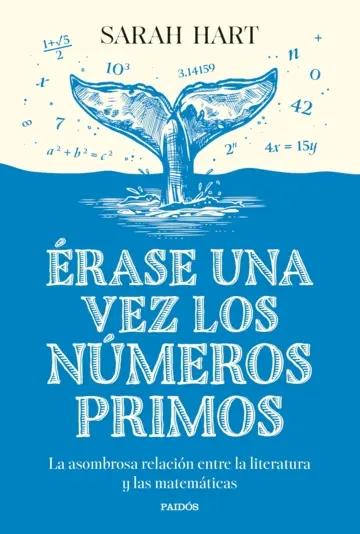 Érase una vez los números primos "La asombrosa relación entre la literatura y las matemáticas"