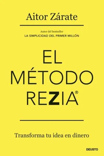 El método REZIA "Transforma tu idea en dinero"