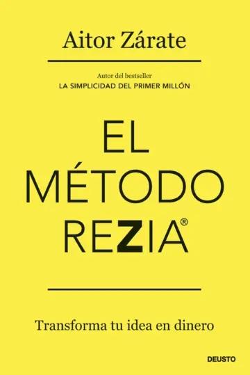 El método REZIA "Transforma tu idea en dinero"