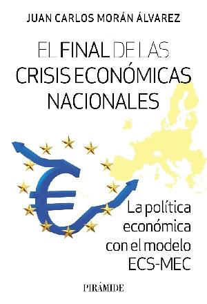 El final de las crisis económicas nacionales "La política económica con el modelo ESC-MEC"