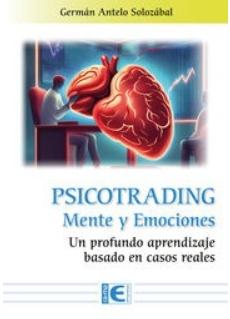 Psicotrading. Mente y Emociones "Un profundo aprendizaje basado en casos reales"